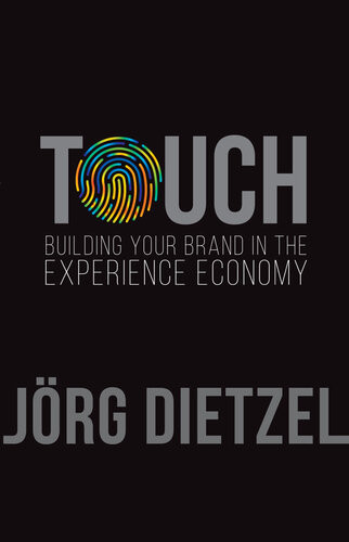 Touch Building Your Brand In The Experience Economy Jrg Dietzel