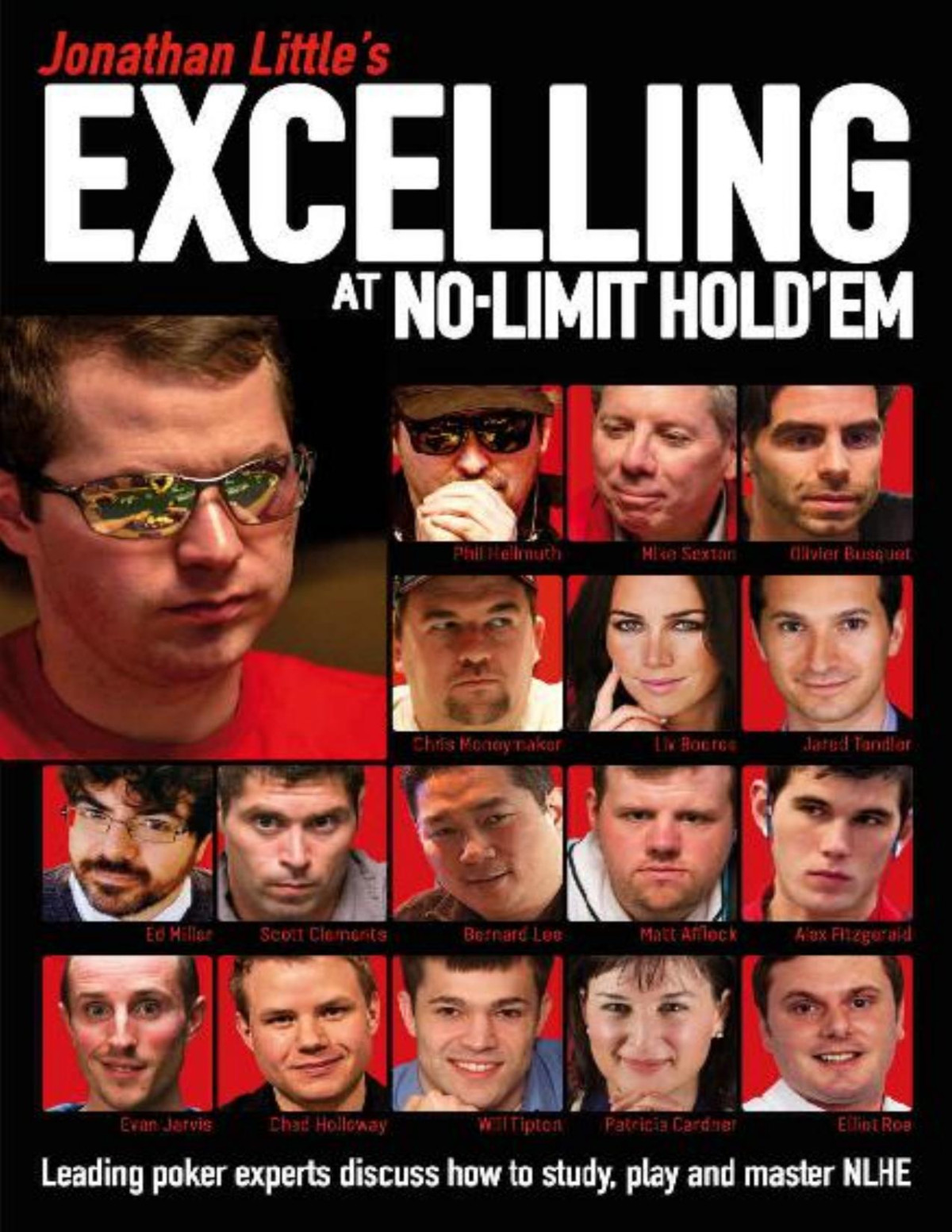 Jonathan Littles Excelling At Nolimit Holdem Leading Poker Experts Discuss How To Study Play And Master Nlhe Jonathan Little Phil Hellmuth Mike Sexton Olivier Busquet Chris Moneymaker Ed Miller Jared Tendler Will Tipton Little