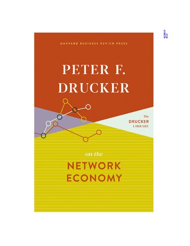 Peter F Drucker On The Network Economy Peter F Drucker