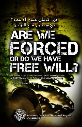 Are We Forced Or Do We Have Free Will Shaykh Muhammad Bin Saalih Aluthaymeen