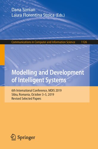 Modelling And Development Of Intelligent Systems 6th International Conference Mdis 2019 Sibiu Romania October 35 2019 Revised Selected Papers Dana Simian