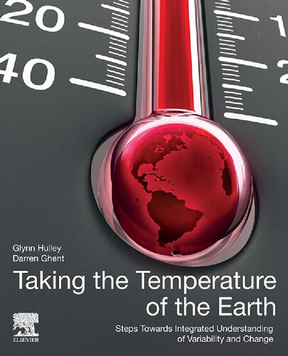 Taking The Temperature Of The Earth Steps Towards Integrated Understanding Of Variability And Change Glynn Hulley