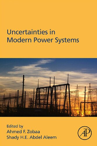 Uncertainties In Modern Power Systems Ahmed F Zobaa Shady Abdel Aleem