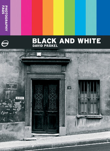 Photography Faqs Black And White 1st Edition David Prkel