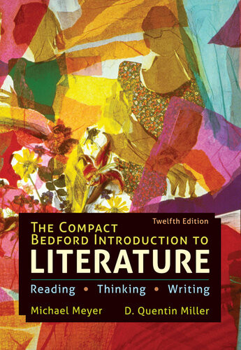 The Compact Bedford Introduction To Literature Reading Thinking Writing Twelfth Edition 12th Edition Michael Meyer D Quentin Miller