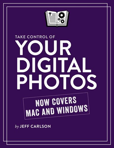 Take Control Of Your Digital Photos 2nd Edition Jeff Carlson