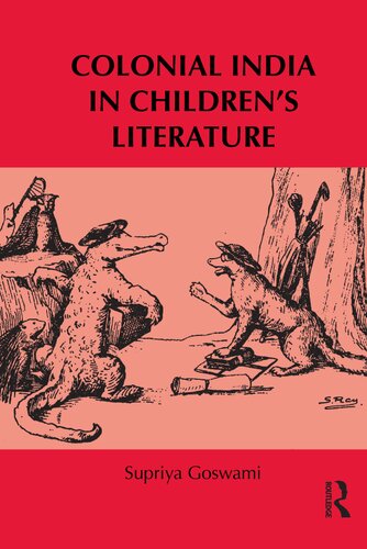 Colonial India In Childrens Literature First Supriya Goswami