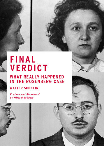 Final Verdict What Really Happened In The Rosenberg Case Walter Schneir