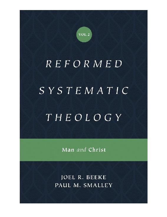 Reformed Systematic Theology Man And Christ Joel R Beeke Paul M Smalley