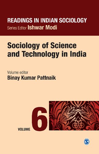 Readings In Indian Sociology Volume Vi Sociology Of Science And Technology In India 1st Edition Binay Kumar Pattnaik Editor