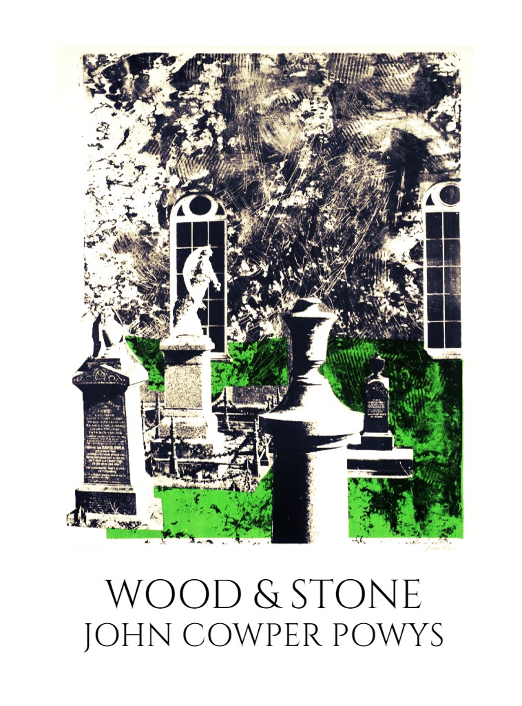 Wood And Stone John Cowper Powys