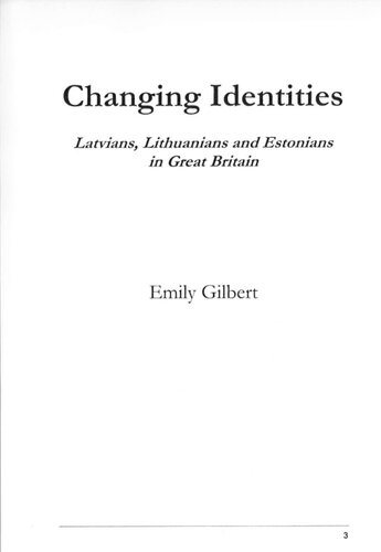 Changing Identities Latvians Lithuanians And Estonians In Great Britain Gilbert Emily