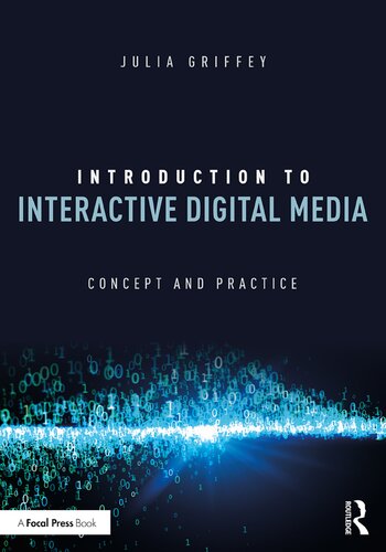 Introduction To Interactive Digital Media Concept And Practice Julia V Griffey