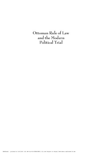 Ottoman Rule Of Law And The Modern Political Trial The Yildiz Case Avi Rubin