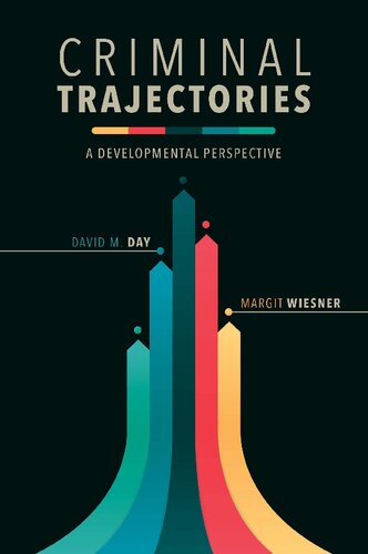 Criminal Trajectories A Developmental Perspective David M Day