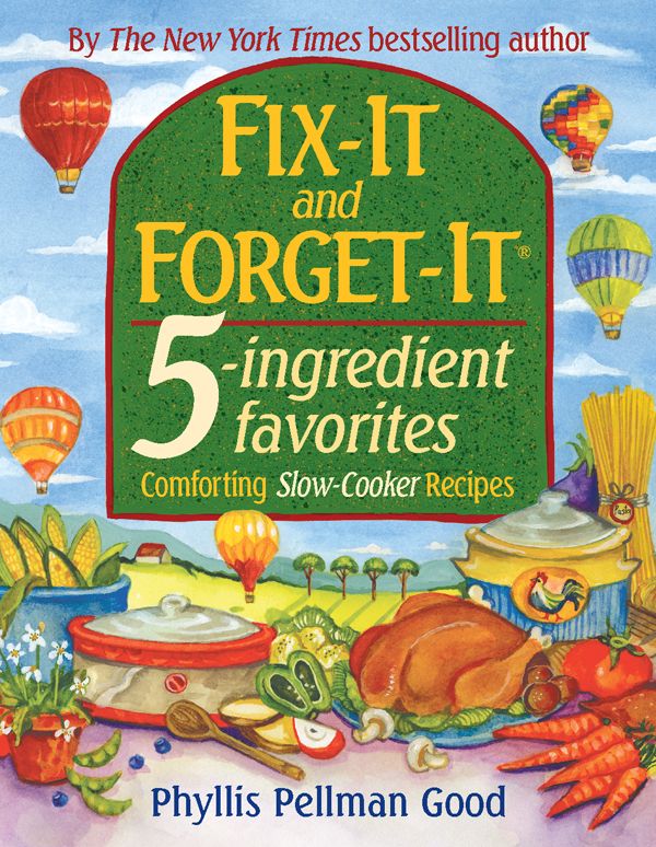 Fixit And Forgetit 5ingredient Favorites Phyllis Pellman Good