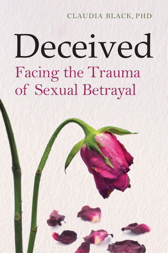 Deceived Facing The Trauma Of Sexual Betrayal Claudia Black