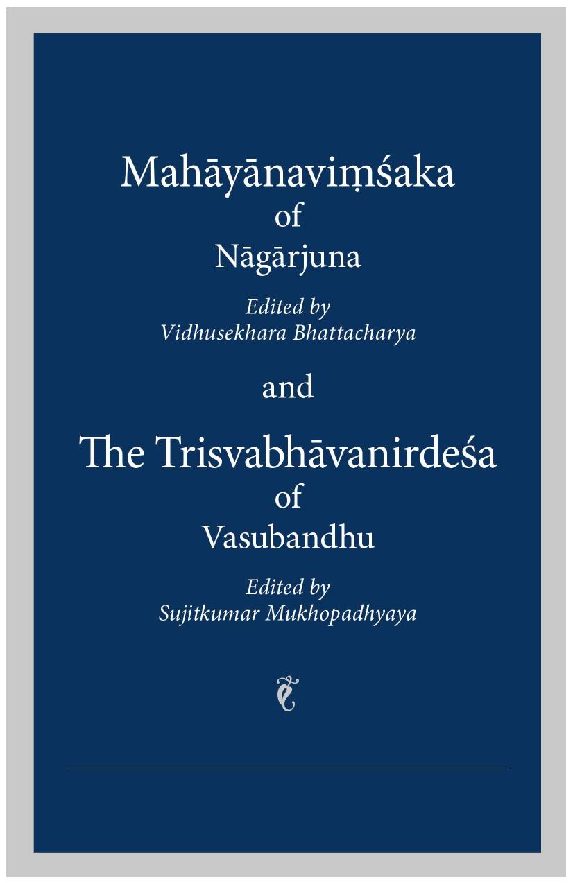 Mahayanavimsaka Of Nagarjuna And The Trisvabhavanirdesa Of Vasubandhu Sujitkumar Mukhopadhyaya