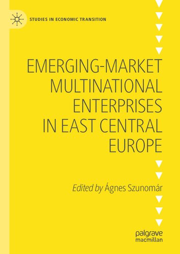 Emergingmarket Multinational Enterprises In East Central Europe 1st Edition Gnes Szunomr