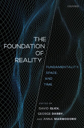 The Foundation Of Reality Fundamentality Space And Time David Glick Editor