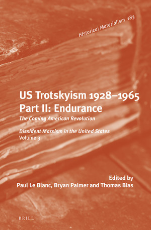 Us Trotskyism 19281965 Part Ii Endurance Paul Le Blanc Thomas Bias