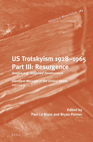Us Trotskyism 19281965 Part Iii Resurgence Paul Le Blanc