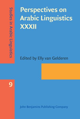 Perspectives On Arabic Linguistics Xxxii Papers Selected From The Annual Symposium On Arabic Linguistics Tempe Arizona 2018 Elly Van Gelderen Editor