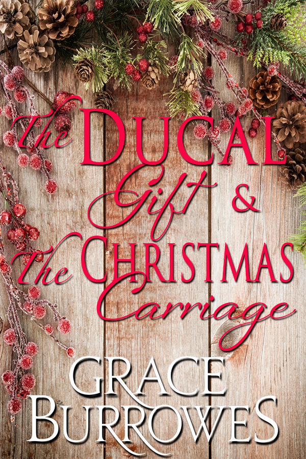 The Ducal Gift The Christmas Carriage Grace Burrowes Burrowes