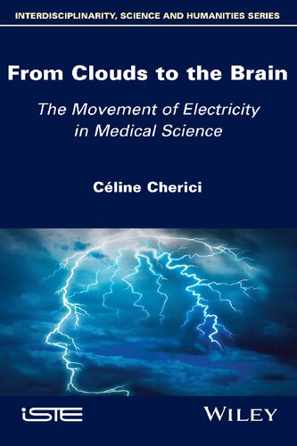 From Clouds To The Brain The Movement Of Electricity In Medical Science Celine Cherici