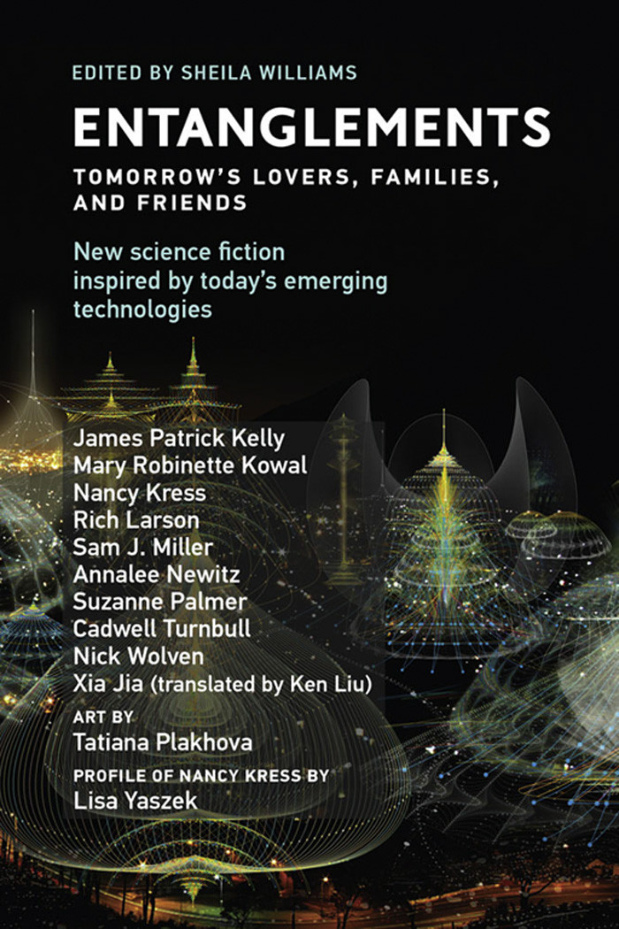 Entanglements Tomorrows Lovers Families And Friends Twelve Tomorrows 2020 1st Edition James Patrick Kelly