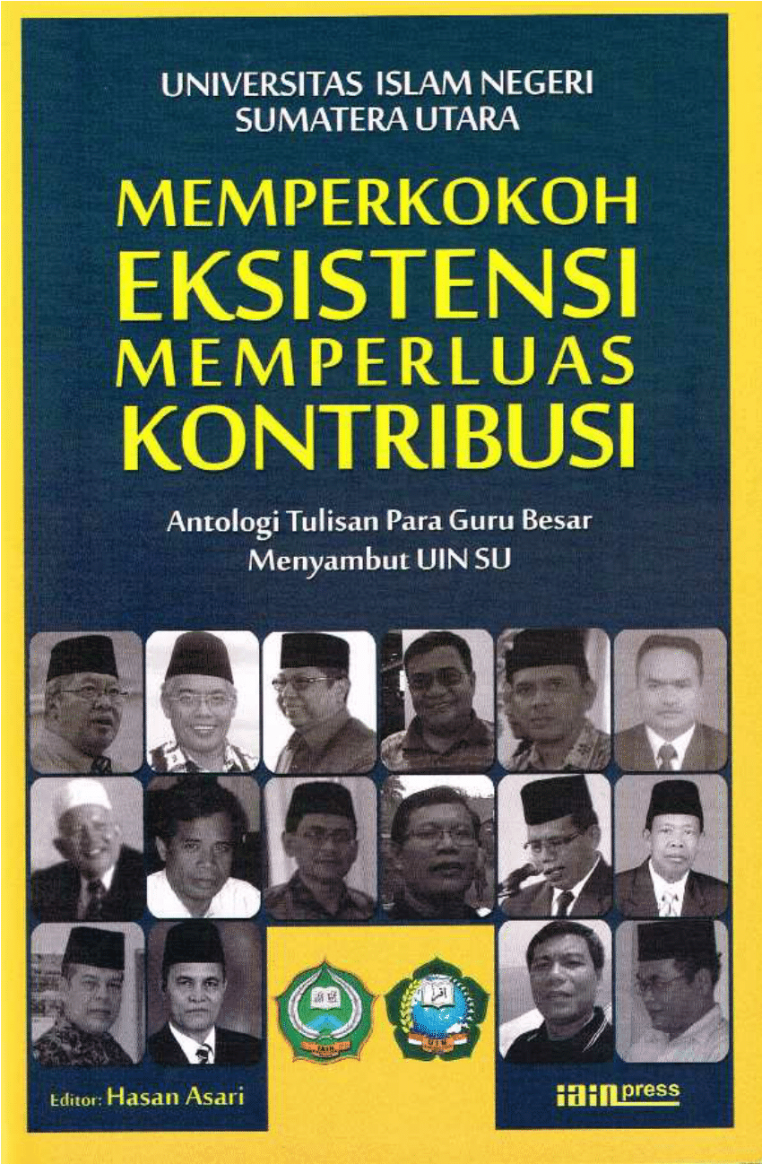 Universitas Islam Negeri Sumatera Utara Memperkokoh Eksistensi Memperluas Kontribusi Antologi Tulisan Para Guru Besar Menyambut Uin Su Pertama Hasan Asari Editor