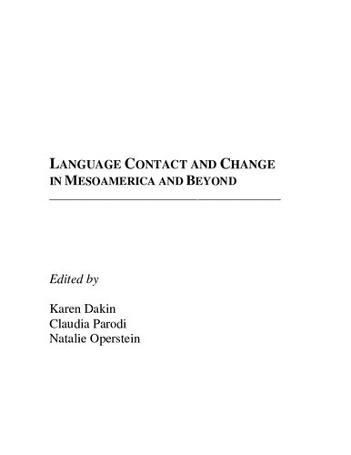 Language Contact And Change In Mesoamerica And Beyond Karen Dakin Claudia Parodi Natalie Operstein