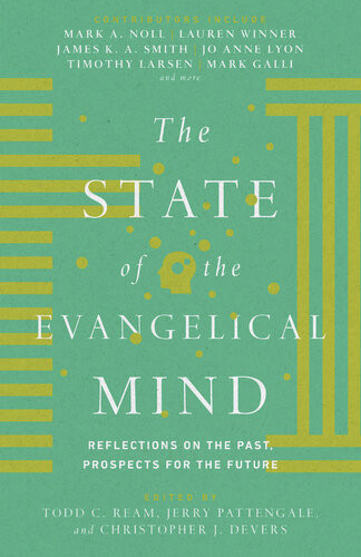 The State Of The Evangelical Mind Reflections On The Past Prospects For The Future Todd C Ream