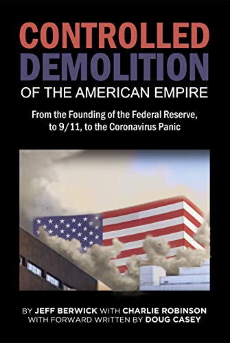 The Controlled Demolition Of The American Empire Jeff Berwick