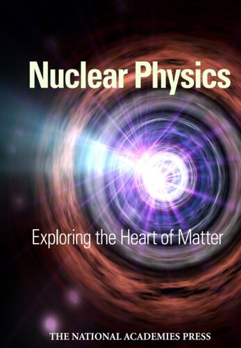 Nuclear Physics Exploring The Heart Of Matter Council National Research