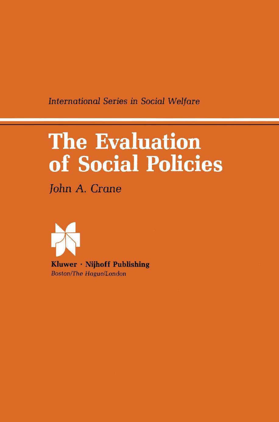The Evaluation Of Social Policies John A Crane