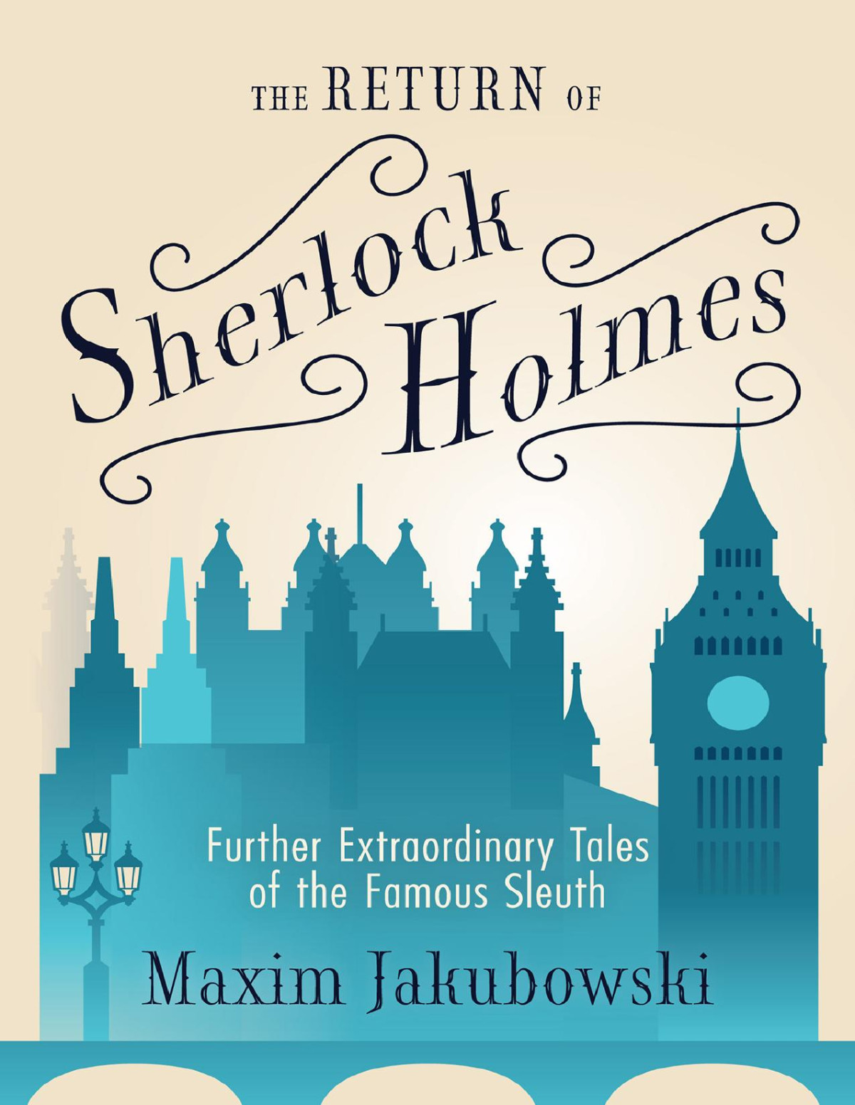 The Return Of Sherlock Holmes Further Extraordinary Tales Of The Famous Sleuth Maxim Jakubowski