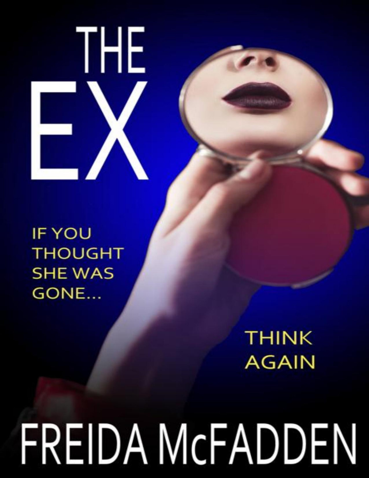 The Ex A Mindbending Psychological Thriller Freida Mcfadden