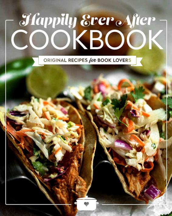 Happily Ever After Cookbook Original Recipes For Book Lovers Monica Murphy