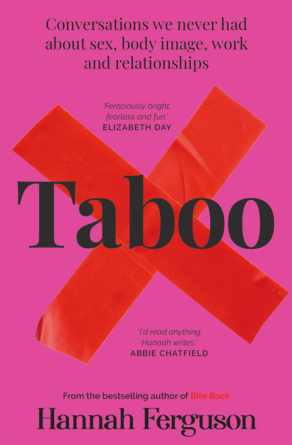 Taboo Conversations We Never Had About Sex Body Image Work And Relationships Hannah Ferguson