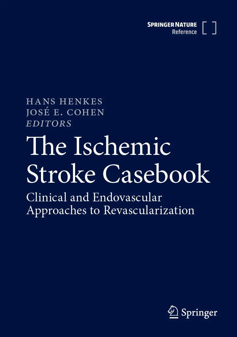 The Ischemic Stroke Casebook Clinical And Endovascular Approaches To Revascularization Hans Henkes