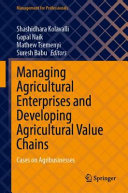 Managing Agricultural Enterprises And Developing Agricultural Value Chains Shashidhara Kolavalli