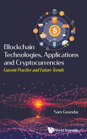 Blockchain Technologies Applications And Cryptocurrencies Current Practice And Future Trends Sam Goundar