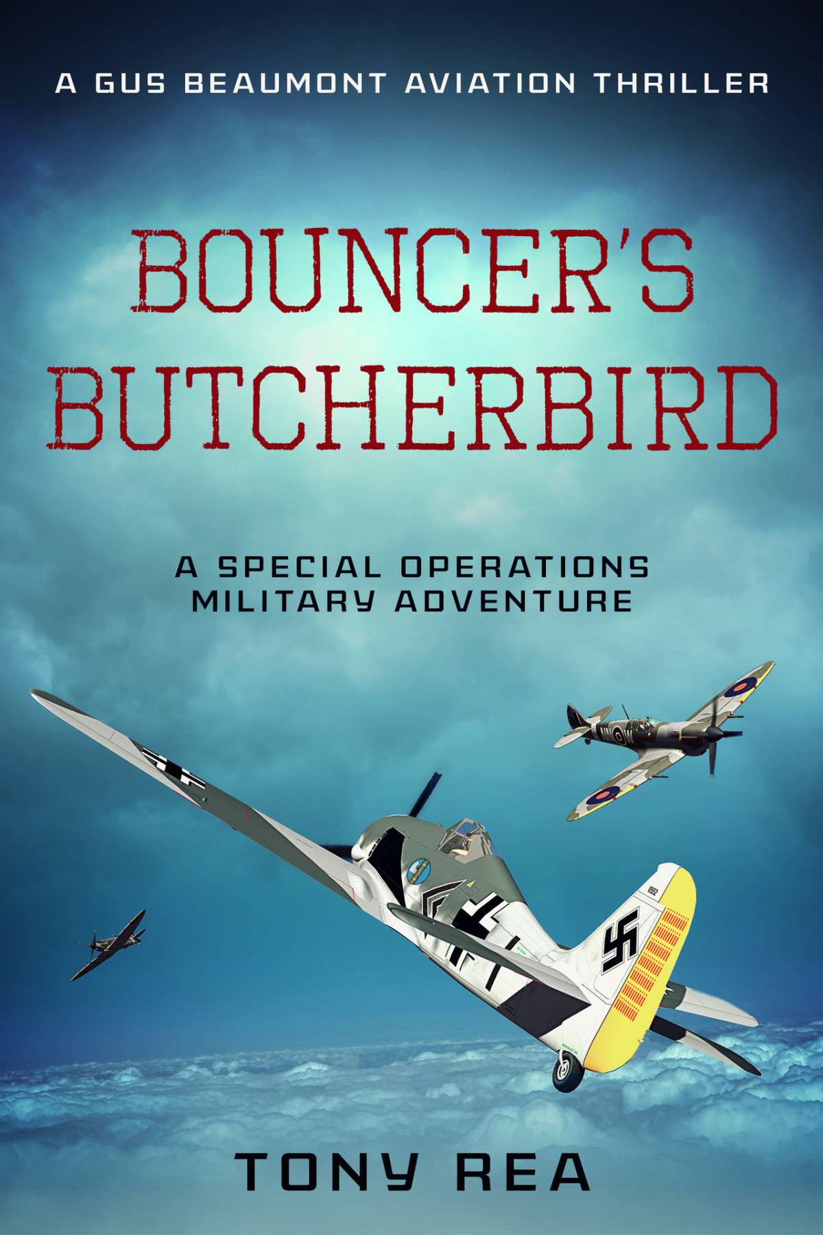Bouncers Butcherbird A Special Operations Military Adventure Gus Beaumont Aviation Thrillers Book 3 Tony Rea
