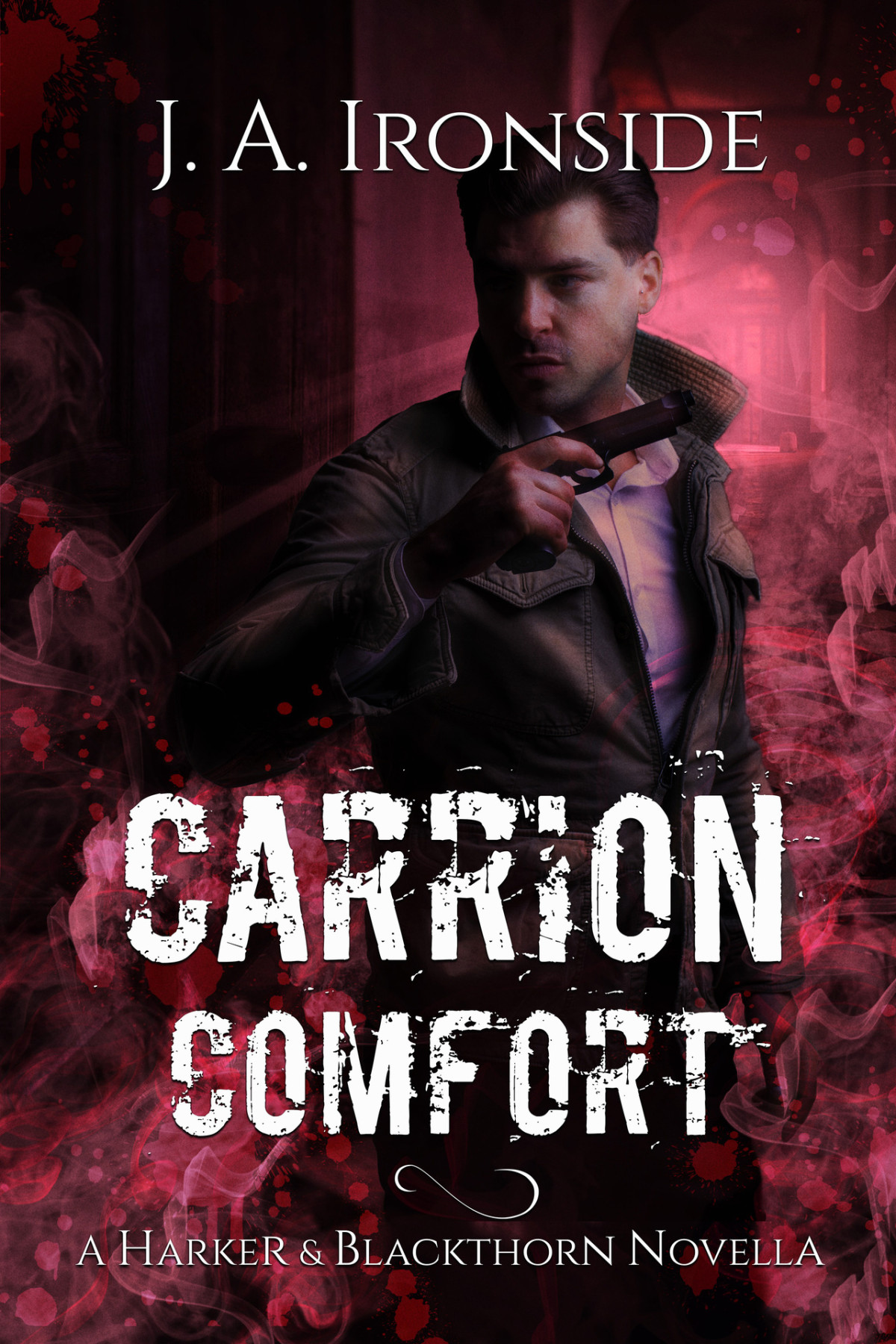 Carrion Comfort An Urban Fantasy Thriller A Harker Blackthorn Novella J A Ironside