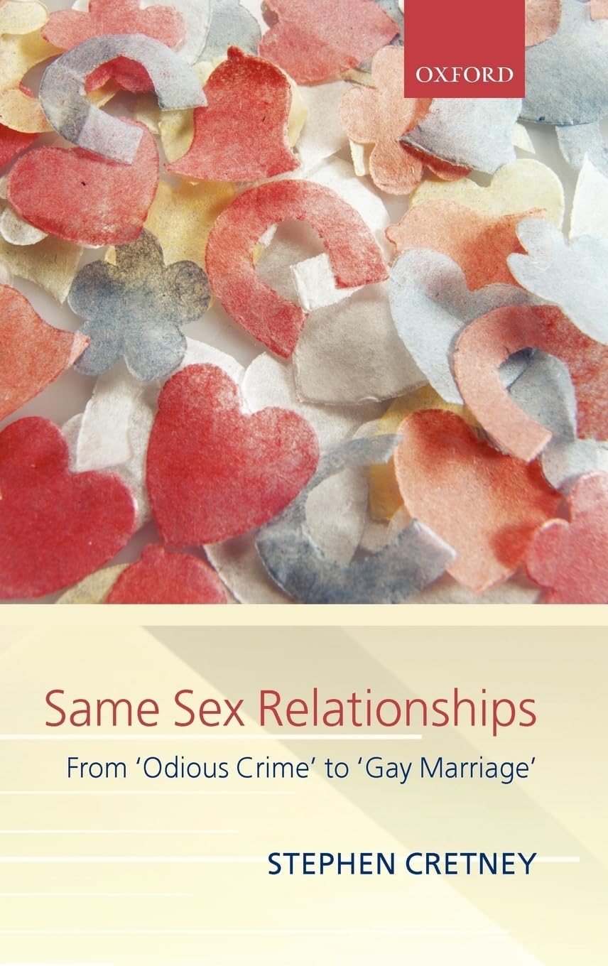 Same Sex Relationships From Odious Crime To Gay Marriage 2006th Edition Stephen Cretney