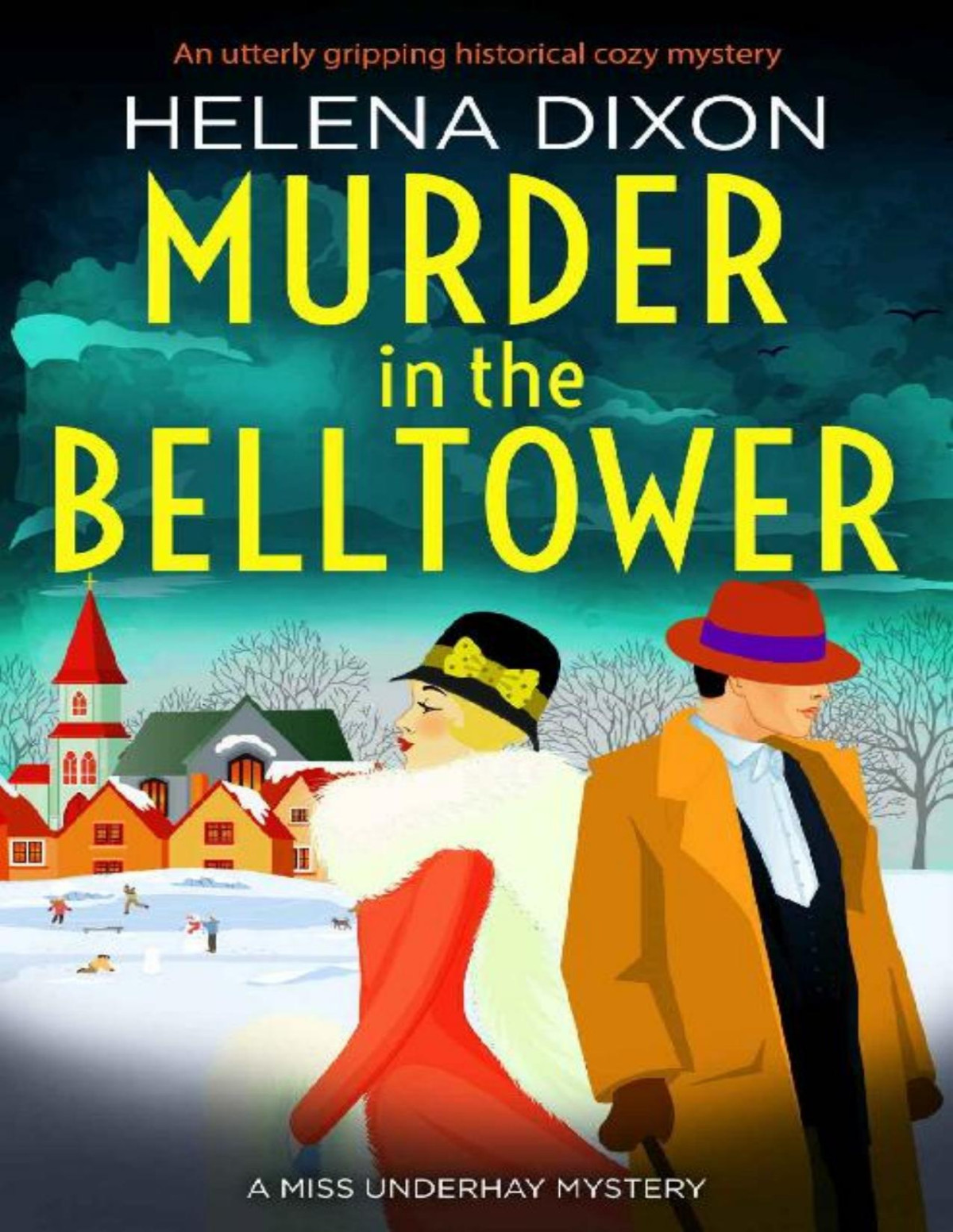 Murder In The Belltower An Utterly Gripping Historical Cozy Mystery A Miss Underhay Mystery Book 5 Helena Dixon