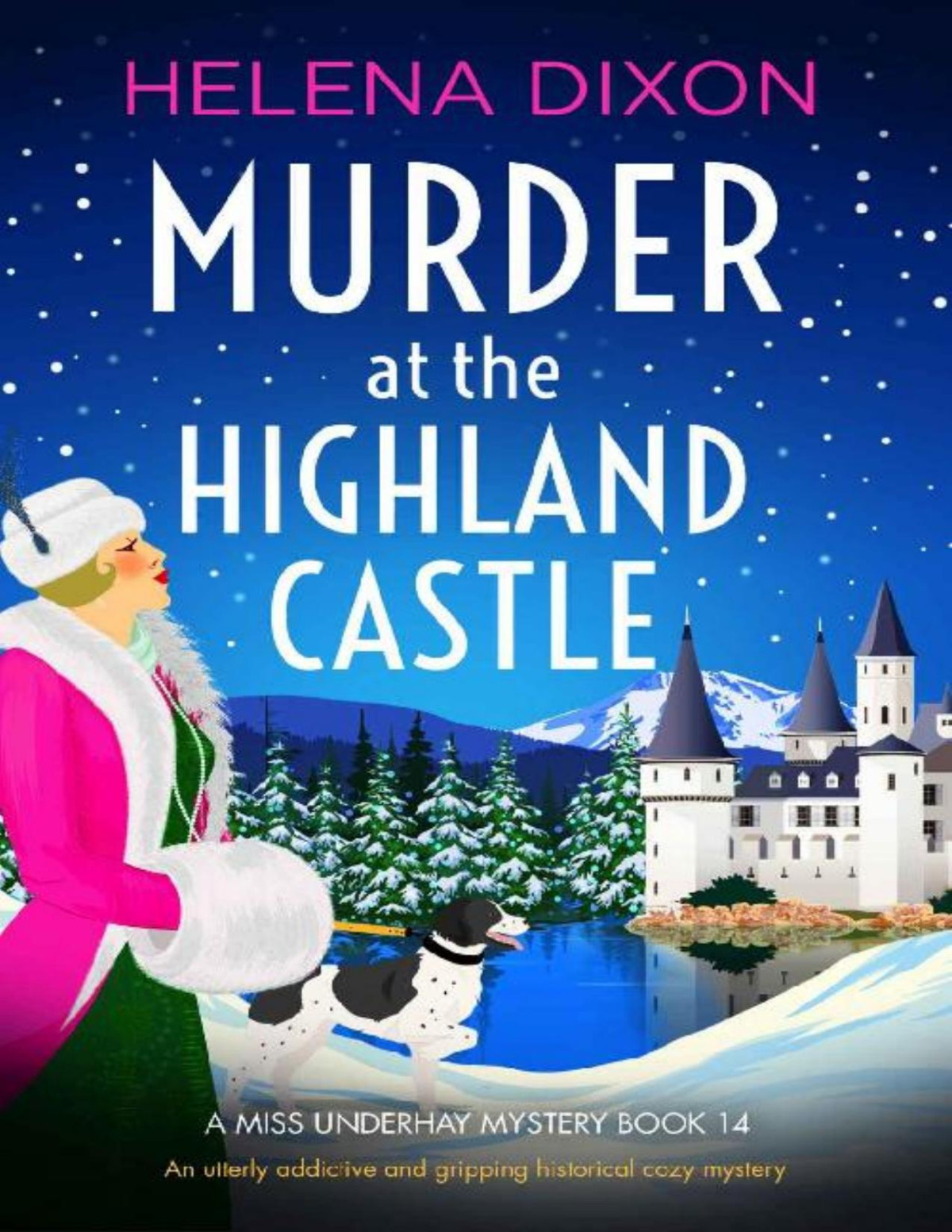 Murder At The Highland Castle An Utterly Addictive And Gripping Historical Cozy Mystery A Miss Underhay Mystery Book 14 Helena Dixon
