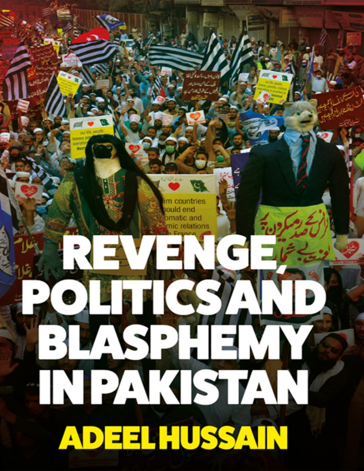 Revenge Politics And Blasphemy In Pakistan Adeel Hussain