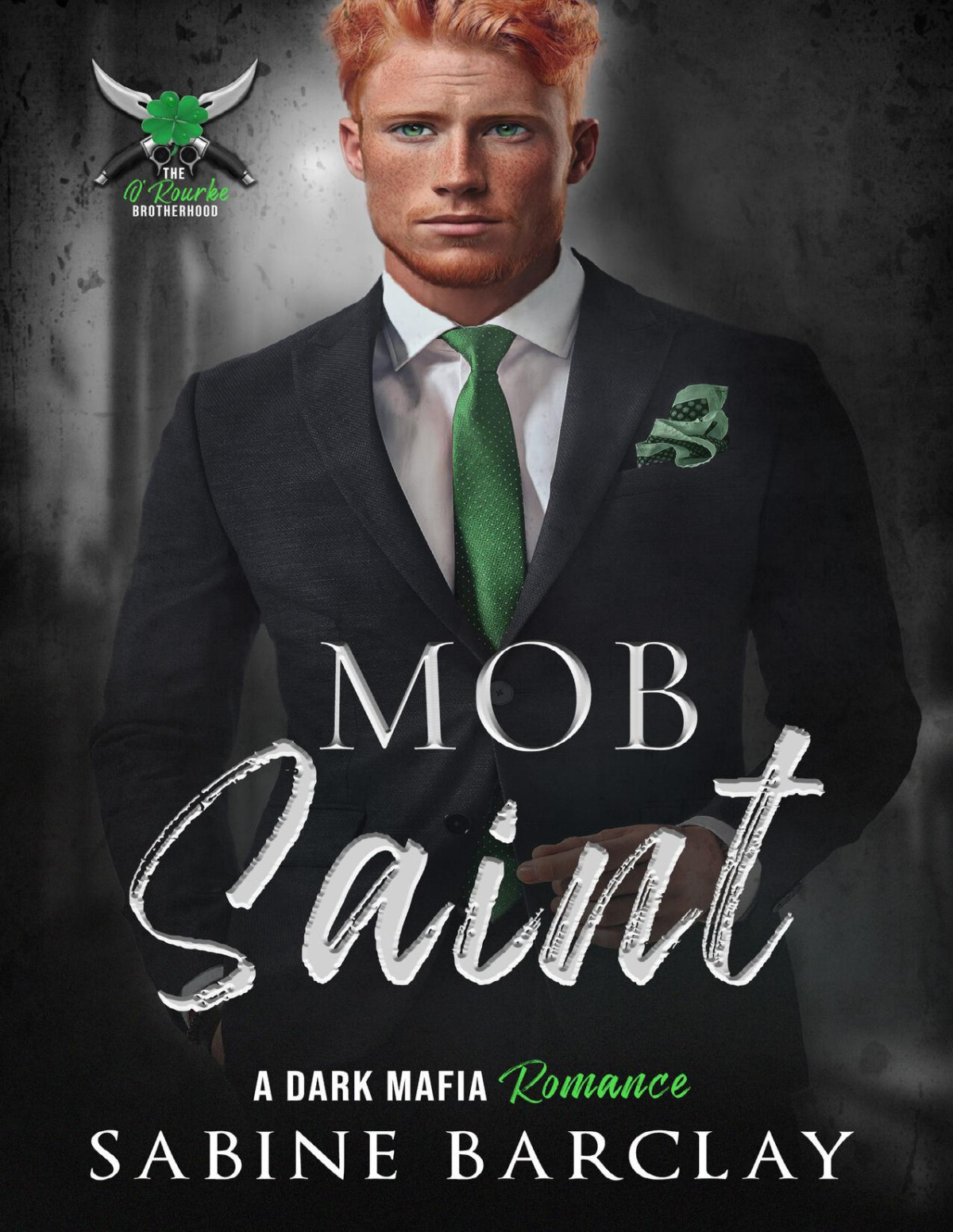 Mob Saint The Orourke Brotherhood Book 4 Sabine Barclay
